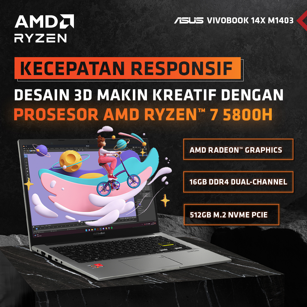 Capek banget ga sih mau berkreasi desain 3D tapi laptop kurang responsif?

Nih kenalin laptop ASUS Vivobook 14X M1403 yang sudah berprosesor AMD Ryzen™ 7 5800H dan AMD Radeon™ Graphics. Kerjain desain 3D pasti semakin #BeneranCepat deh, otomatis makin kreatif!