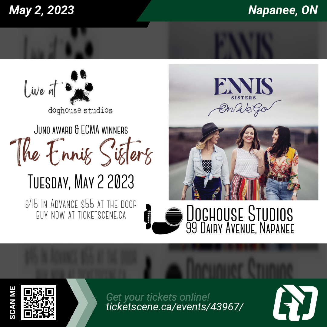 <a href="/ENNISmusic/">The Ennis Sisters</a> will be performing at <a href="/DoghouseNapanee/">Doghouse Studios</a> on Tuesday, May 2, 2023, at 7:30 pm
Get your tickets online ticketscene.ca/events/43967/
#napanee #tickets #events