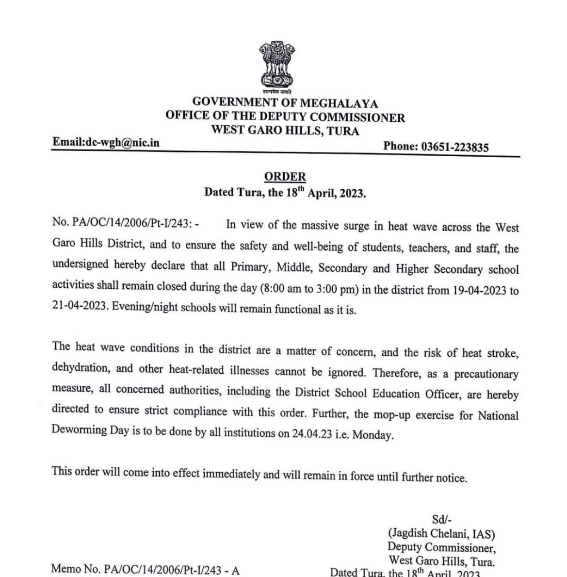 In view of the massive surge in heatwave across West Garo Hills District, all Primary, Middle, Secondary & Higher Secondary School activities shall remain closed during the day i.e 8AM to 3PM in the District from 19th to 21st April 2022.