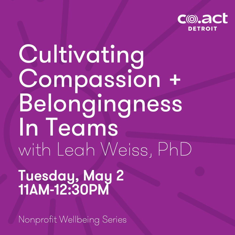 Join us May 2 from 11AM-12PM for an interactive session on how compassion and belongingness impact team dynamics and organizational culture. 

Sign up: coactdetroit.org/events/cultiva…