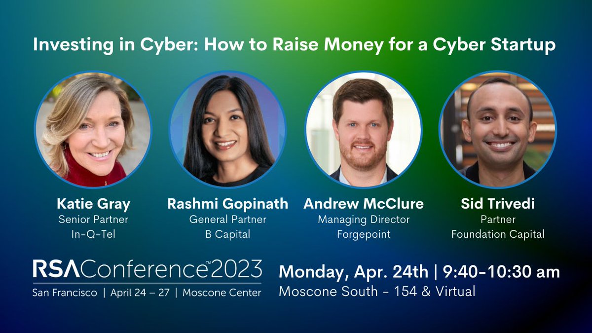 Want to know what it takes to raise these days? Hear from leading #cyberVCs <a href="/andrewjmcclure/">Andrew McClure</a> of <a href="/forgepointcap/">Forgepoint Capital</a>, Katie Gray of In-Q-Tel, <a href="/GopinathRashmi/">Rashmi Gopinath</a> of <a href="/BCapitalGroup/">B Capital</a> &amp; <a href="/sidtriv/">Sid Trivedi</a> of <a href="/FoundationCap/">Foundation Capital</a>! Mon 4/24 9:40-10:30 am at Moscone S-154 &amp; Virtual: bit.ly/3L4hclH #RSA23