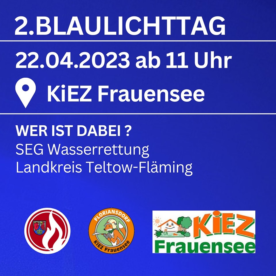 Nur noch 3 Tage bis zu unserem 2.Blaulichttag im Floriansdorf KiEZ Frauensee am 22.04.2023.
Unter anderem begrüßen wir die SEG Wasserrettung des Landkreises Teltow-Fläming im Kiez Frauensee. 
Es erwarten Euch spannende Einblicke in das Themenfeld Wasserrettung