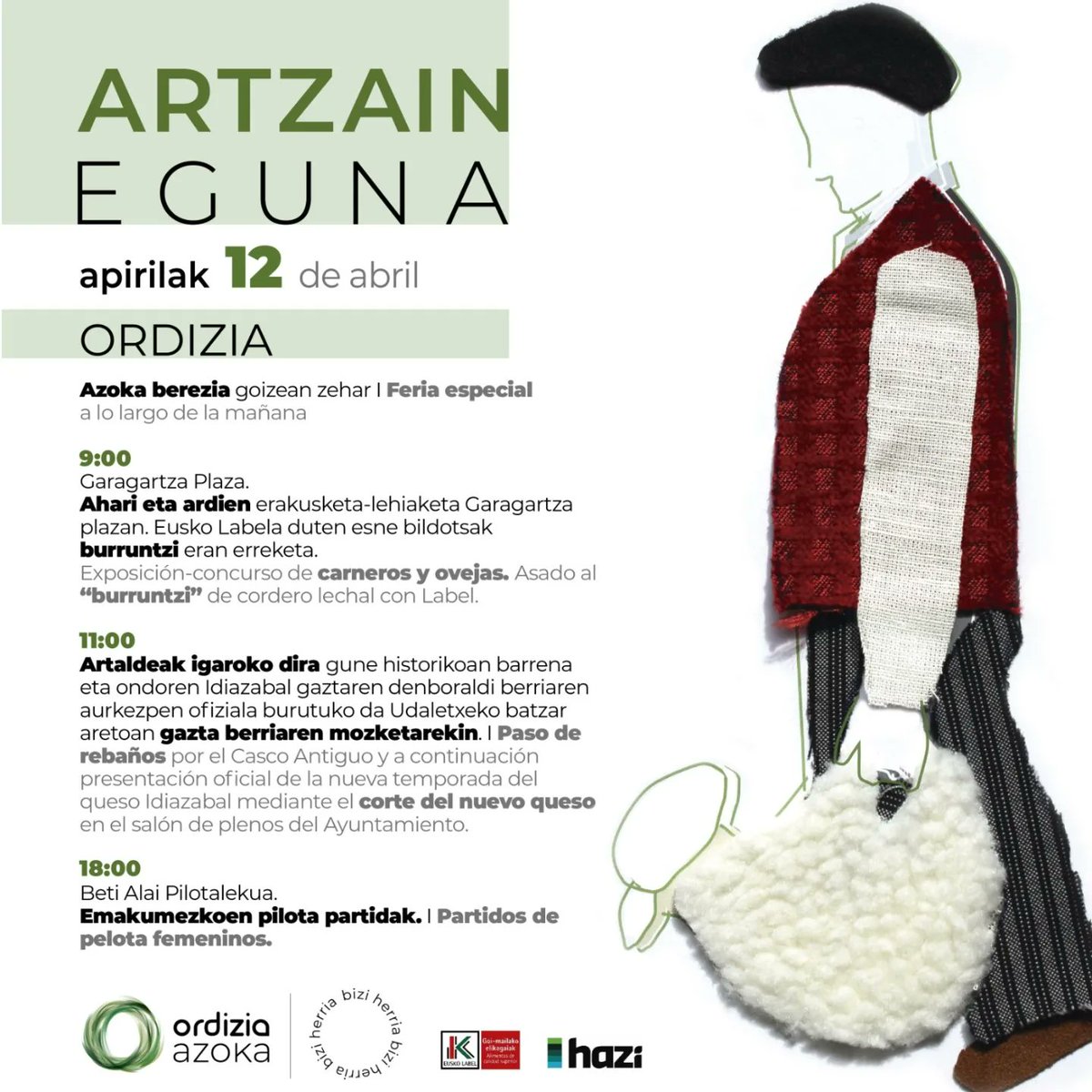 [EUS] Bihar Artzain Eguna ospatuko dugu. Azoka berezia izango da goizean, eta 11:00etan artaldeak igaroko dira gune historikotik. Ondoren Idiazabal gazta berriaren mozketa egingo du Lourdes Rekondok eta Hilario Arbelaitz omenduko da. 18:00etan, emakumezkoen pilota partidak.