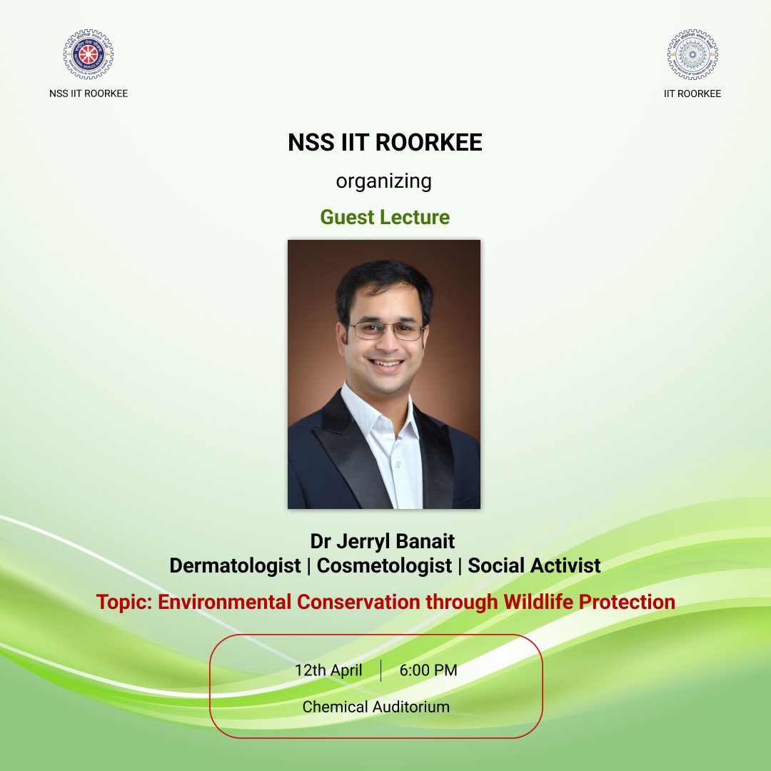 NSSIITROORKEE's tweet photo. NSS IIT ROORKEE is organising a guest lecture by Dr. Jerryl Banait a Dermatologist, Cosmetologist and a Social activist. He'll be talking about "Environmental Conservation through wildlife protection". The lecture will be held on 12th of April at 6:00 PM in Chemical auditorium. https://t.co/V6qe8W6yhu
