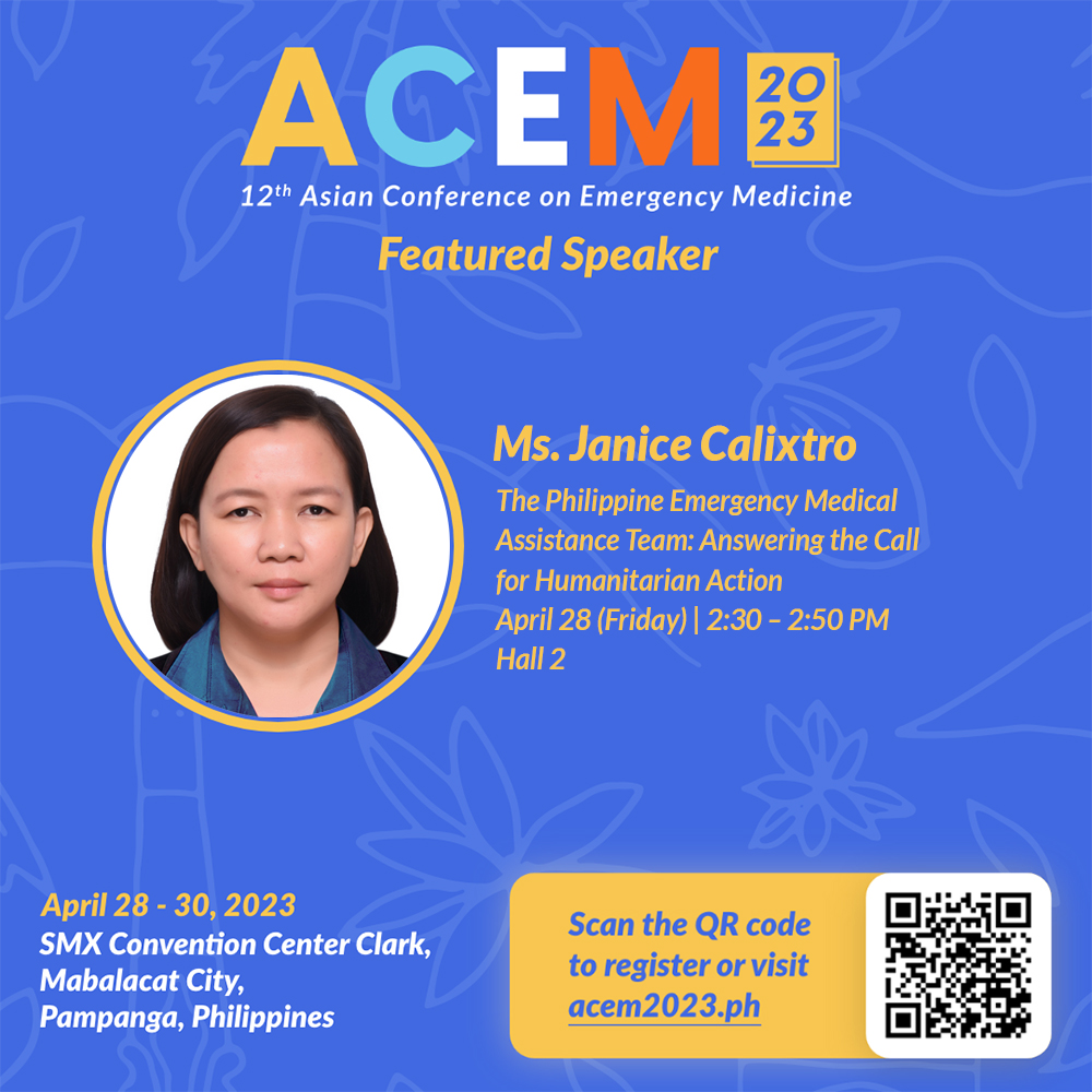 Ms. Janice Calixtro will be holding a talk on The Philippine Emergency Medical Assistance Team: Answering the Call for Humanitarian Action at Hall 2 on Apr 28, 2:30–2:50 PM

She is a Nutritionist-Dietitian V at the Depart of Health, Health Emergency Management Bureau, Philippines