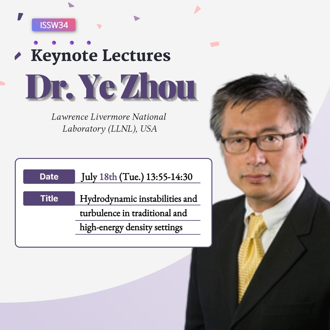 issw34's tweet photo. The Third Keynote Lecture is Dr. Ye Zhou of Lawrence Livermore National Laboratory (LLNL), USA.

💡All the details regarding the registration are available on the website.

☑ Website: https://t.co/GSDBdVYgC3
☑ Contact: issw34.info@gmail.com

#ISSW34 #symposium #shockwave #korea https://t.co/J66t3AYTBs