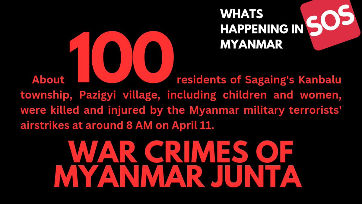🆘‼️About 100 residents of Sagaing's Kanbalu township, Pazigyi village, including children and women, were killed and injured by the #MyanmarMilitaryTerrorists' airstrikes at around 8 AM on April 11.

#2023Apr11Coup #WarCrimesOfJunta #WhatsHappeningInMyanmar