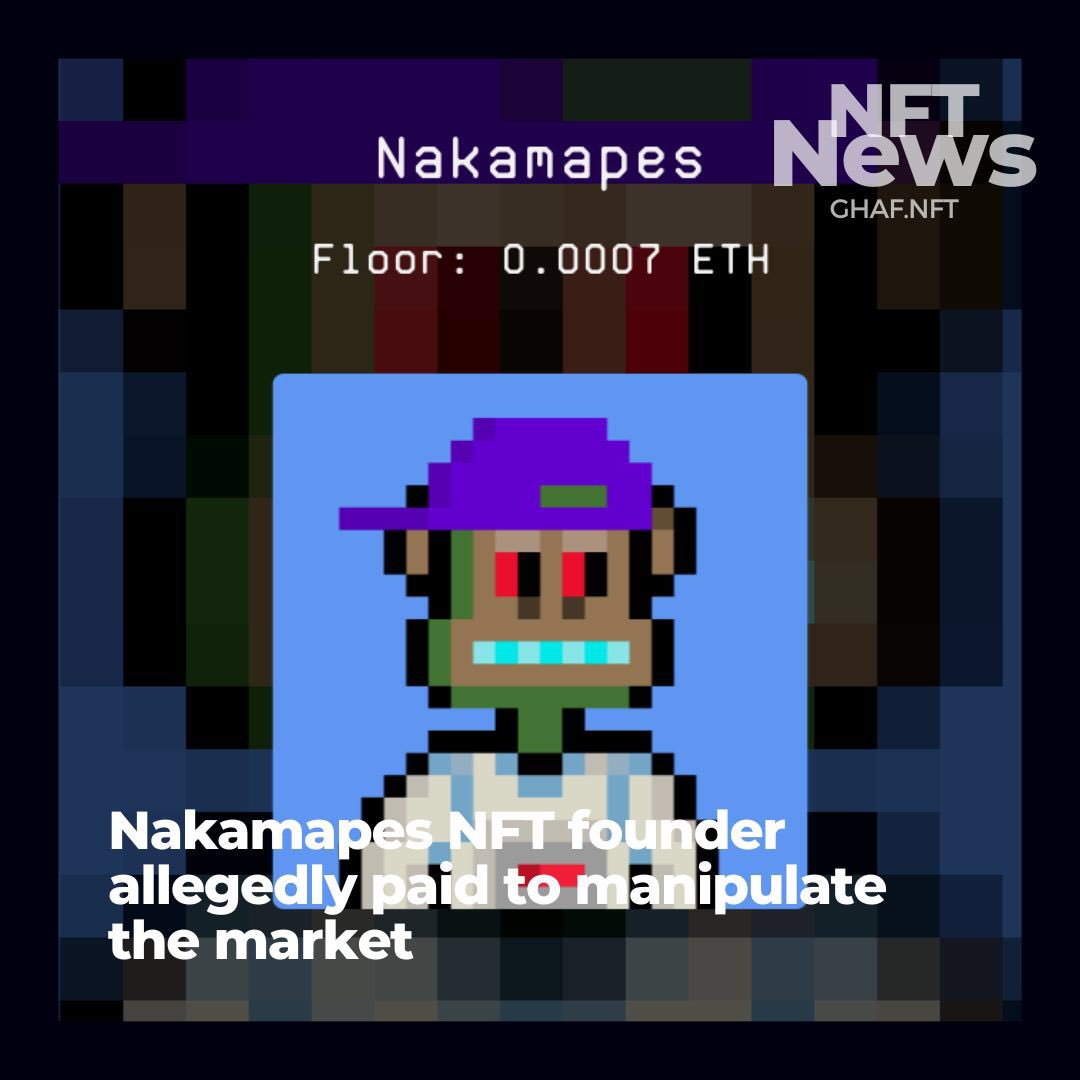 GhafNft's tweet photo. In a shocking revelation, the NFT founder of Nakamapes has admitted to being paid to manipulate the NFT market. https://t.co/r6rKpUHK7Z