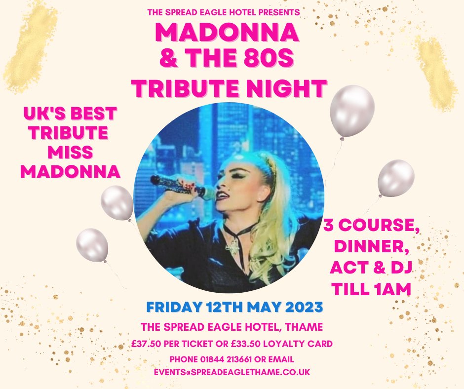 <a href="/SpreadEagleOxon/">The Spread Eagle</a>  Friday 12 May <a href="/thametown/">Thame</a> #Oxfordshire  <a href="/Madonna/">Madonna</a> #tribute 1980's 3 course meal only £37.50 per person a fun night out
email events@spreadeaglethame.co.uk or tel 01844213661