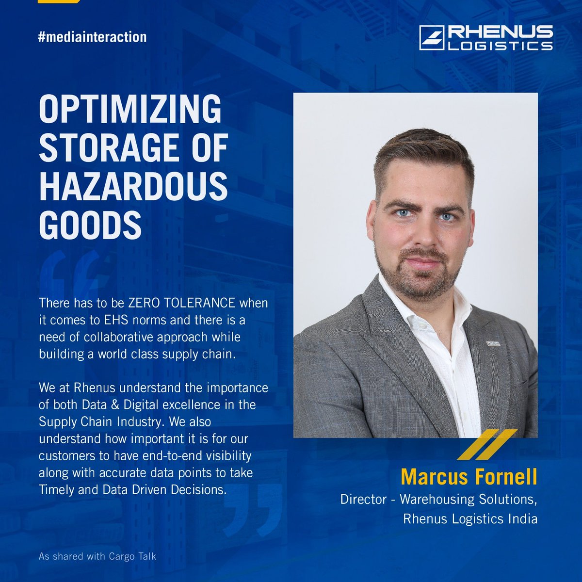 Mr. Marcus Fornell, Director – Warehousing Solutions shared his valuable insights on optimizing storage of hazardous goods to CargoTalk Magazine. Rhenus India’s Warehouses are equipped with latest infrastructure with emphasis on Rhenus India’s core, #DigitalExcellence.