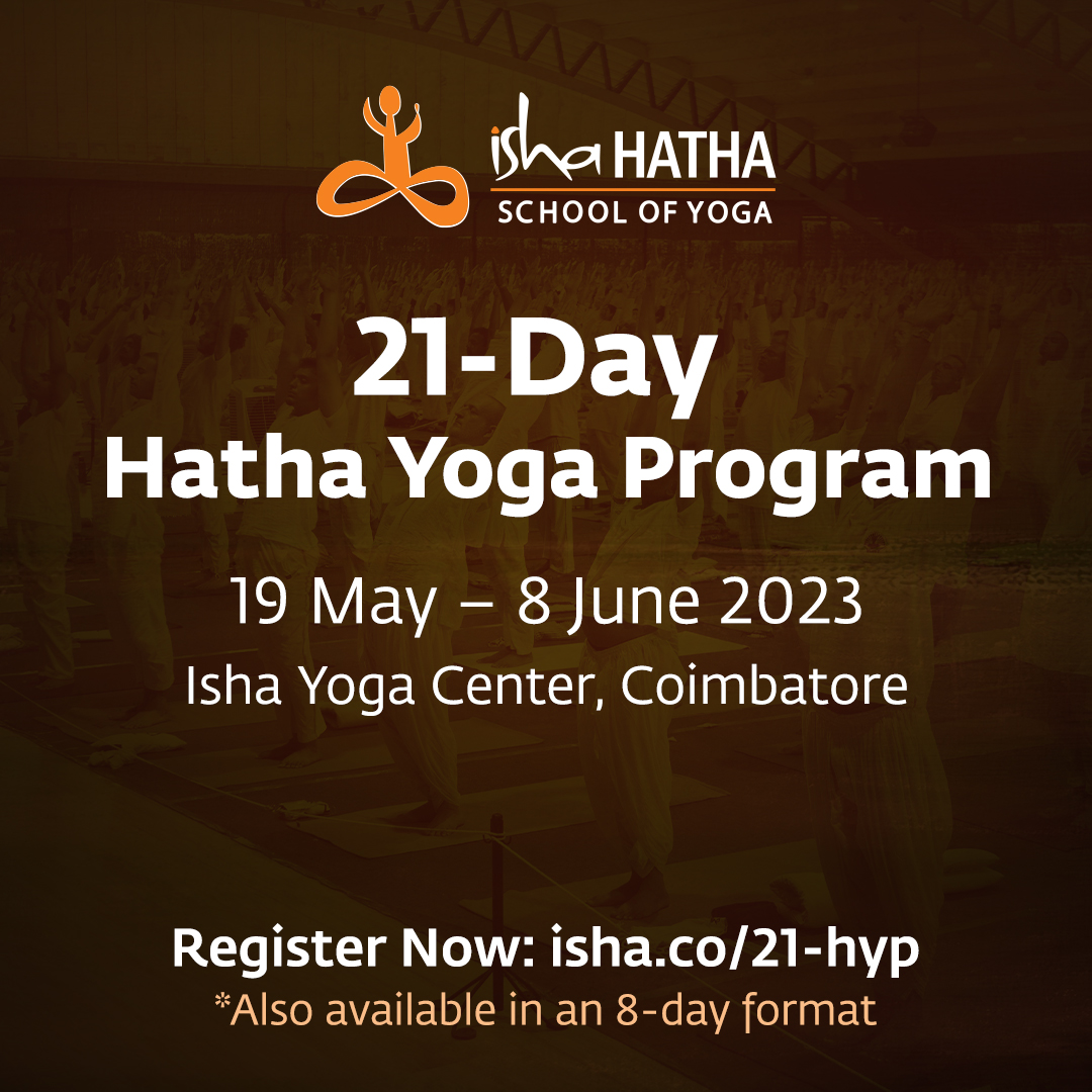 Isha Foundation on X: Learn six powerful #HathaYoga practices under the  guidance of highly trained teachers. Hatha Yoga is a holistic process that  can allow you to develop mastery over the body