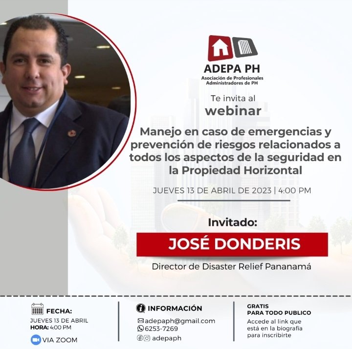 Los invitamos a participar en el webinar:
*Manejo en caso de emergencias y prevención de riesgos relacionados a todos los aspectos de la seguridad en la Propiedad Horizontal*

🔖Expositor: José Donderis Director de Disaster Relief Panamá 
🗓Jueves 13 de abril
⏰4:00 pm
@adepaph2