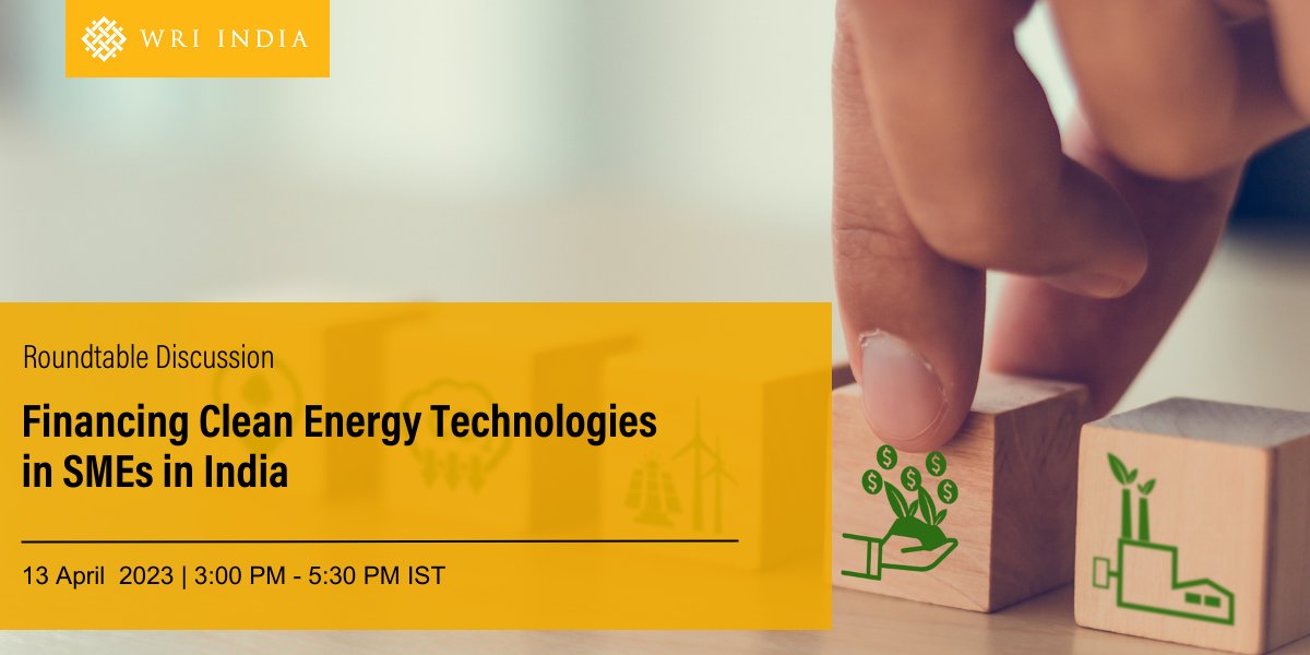 <a href="/WRIIndia/">WRI India</a> is hosting a virtual roundtable on Financing Clean Energy Technologies in SMEs in India.

The roundtable will be divided into two parts.

Details &amp; Registation:wri-india.org/events/roundta…

🗓️Date: 13 April 2023
🕗Time: 3 PM - 5.30 PM IST

#CleanEnergy #MSMEs #EnergyFinance