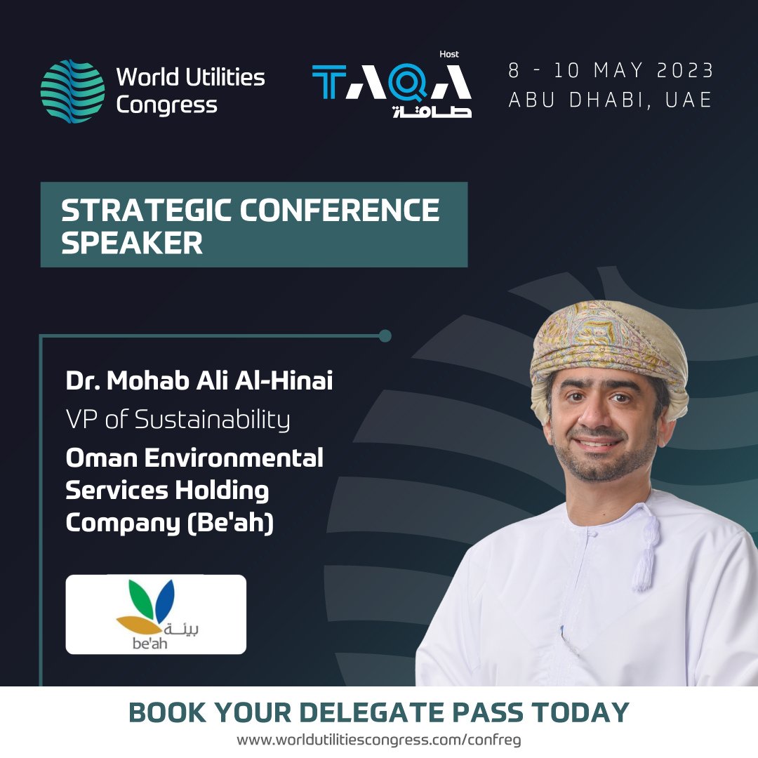 Welcoming Dr. Mohab Ali Al-Hinai, VP - Sustainability and Circular Economy of be’ah, as a speaker at the #WorldUtilitiesCongress 2023 Strategic Conference.

Conference Brochure: bit.ly/3YHX2l2
Conference delegate pass: bit.ly/3YImrv3

#WUC #Be'ah #power #energy