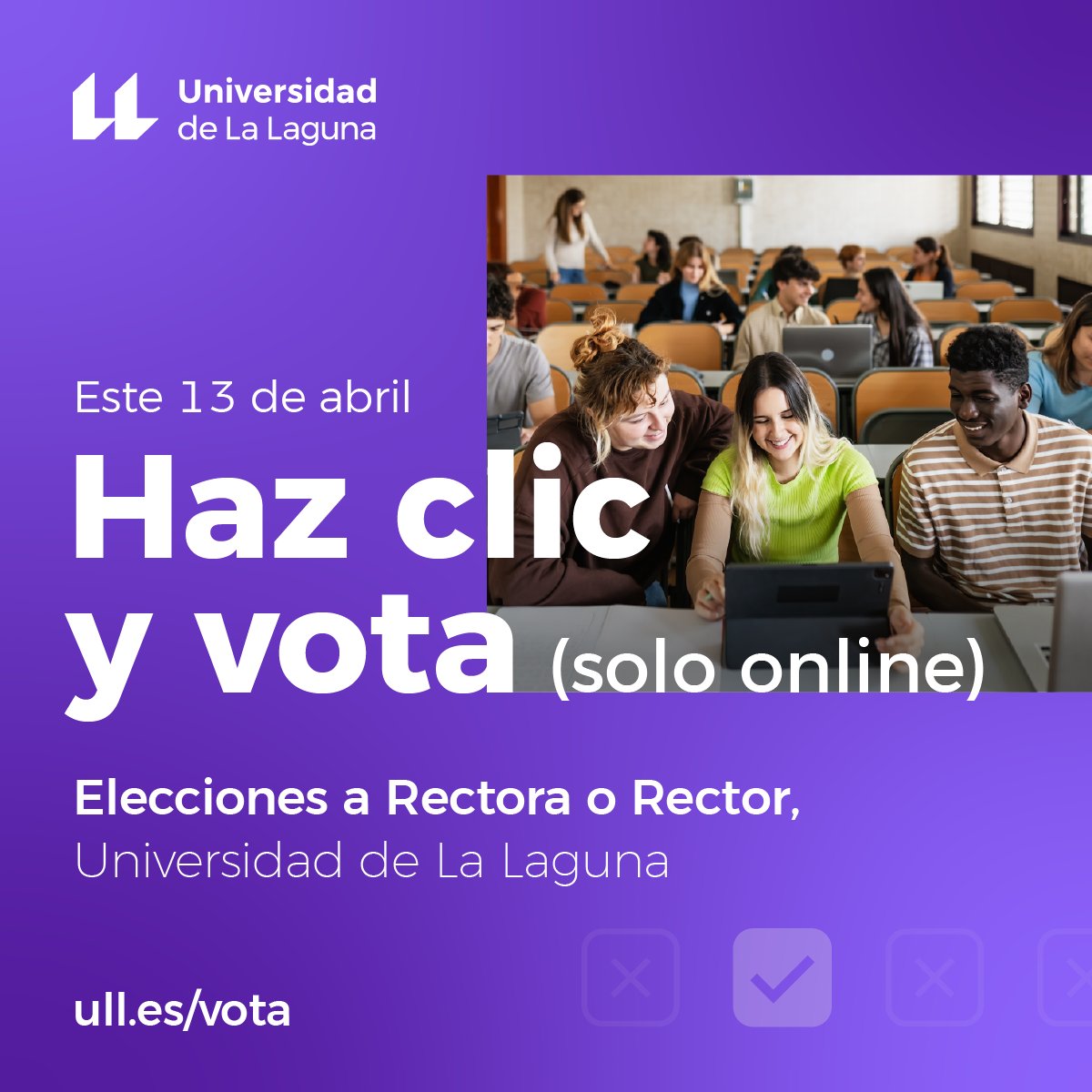 🟣 ¡Alumnado, PAS y PDI!

Este jueves toda la comunidad universitaria está llamada a ejercer el voto en las #elecciones a Rectora o Rector de la #ULL.

Podrás votar desde las 9:30 hasta las 19:00 horas de forma completamente online a través de ull.es/vota

¡Vota! 🗳