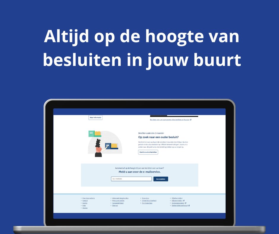 Wil je weten welke besluiten van invloed zijn op jouw woonomgeving, zoals vergunningen en bouwplannen? Abonneer je dan op de e-mailservice via overheid.nl/berichten-over…. Je ontvangt de bekendmakingen dan automatisch in je mailbox.