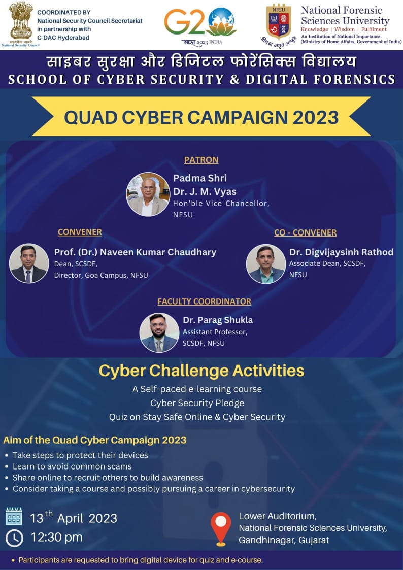 NFSU_Official's tweet photo. School of Cyber Security and Digital Forensics, NFSU is organizing QUAD Cyber Campaign 2023 on 13th April 2023 in collaboration with National Security Council Secretariat(NSCS).
#NFSU #QUAD #CyberCampaign #DigitalForensics #CyberSecurity #StaySafeOnline
@Cyberdost https://t.co/QeEykt2MBQ