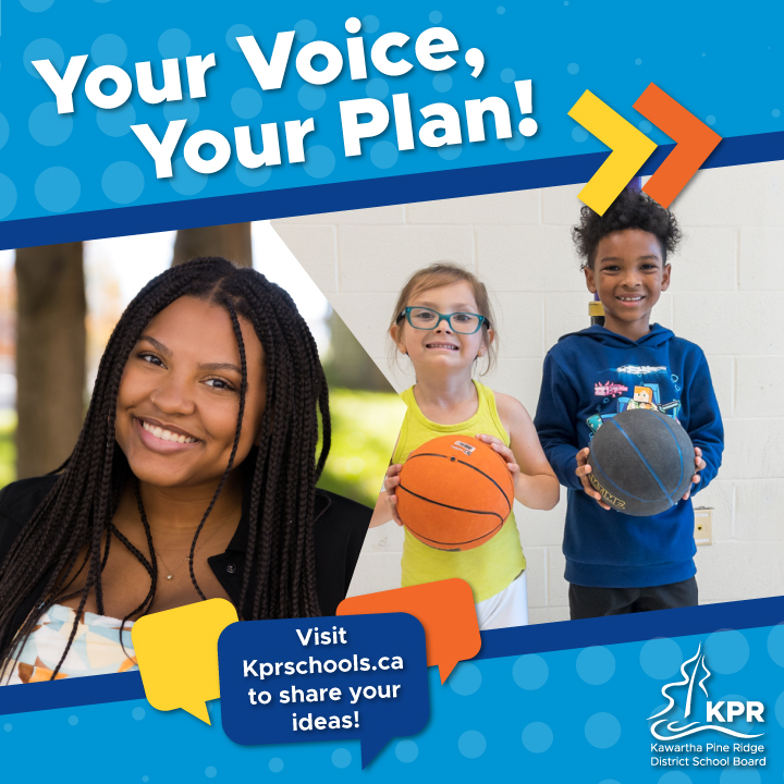 Have you joined our online conversation yet? There’s still time to share your thoughts and opinions about student achievement, wellness and success. Visit kprschools.ca to share your ideas! Your Voice Your Plan!