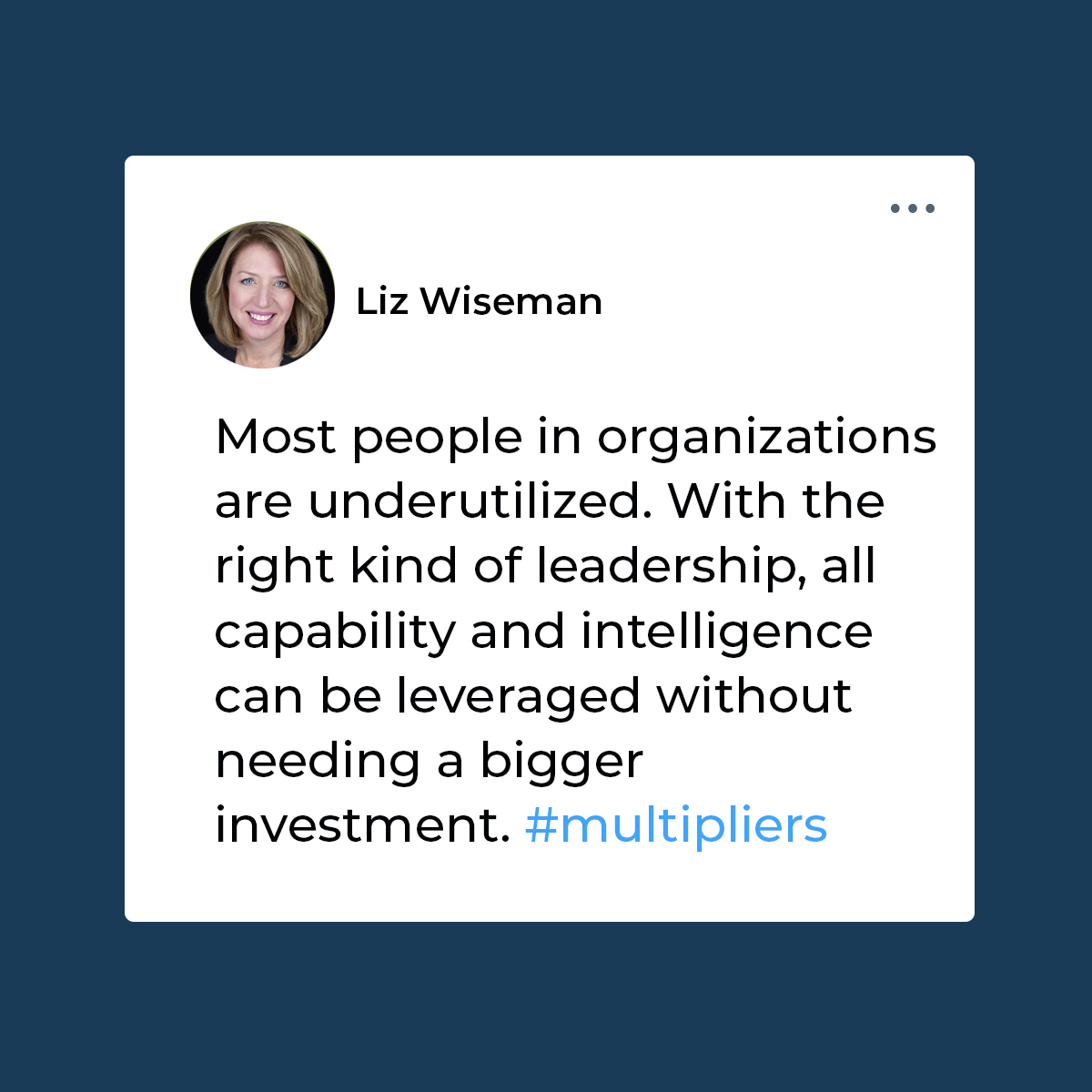 Instead of adding new resources, tap into the logic of multiplication. Extract the capability of your people and watch growth skyrocket by more fully utilizing the power of the resources you already have. 

#Multipliers #Growth #Resources
