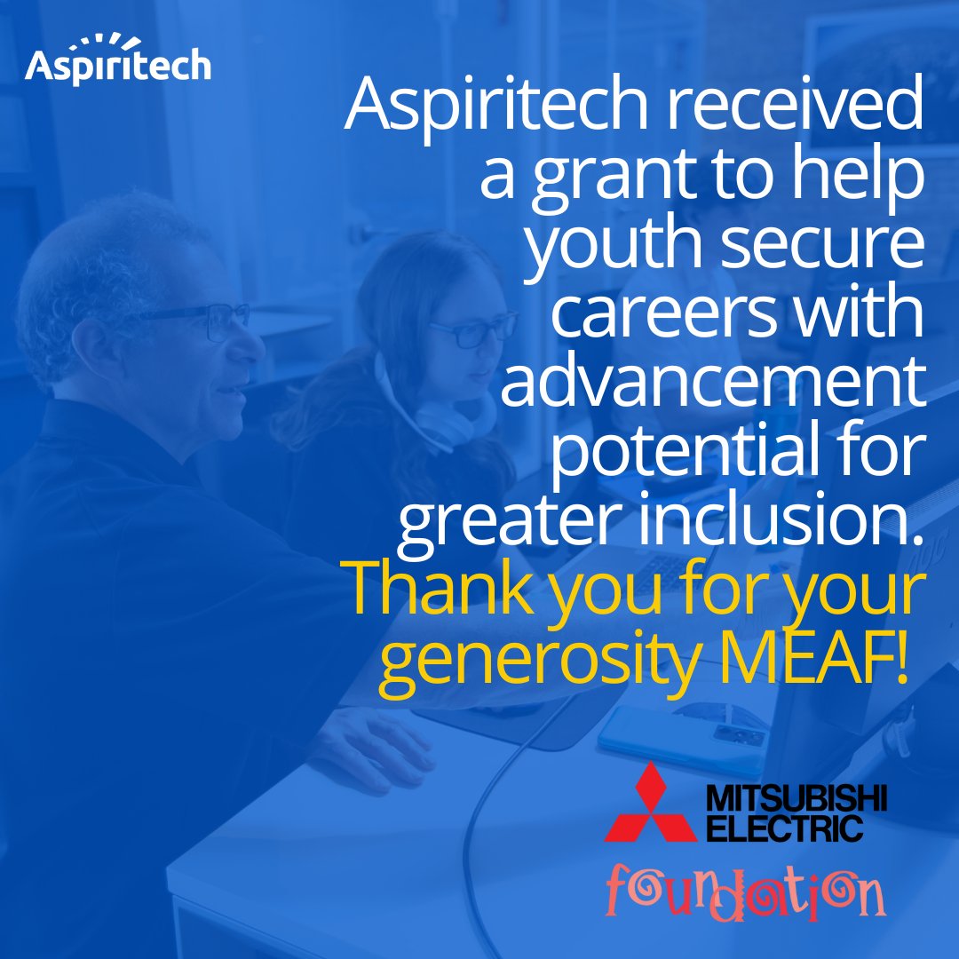 We'd like to thank the Mitsubishi Electric America Foundation for their generosity! Aspiritech is one of 12 organizations that received a grant from MEAF to help youth secure careers with advancement potential for greater inclusion.

Thank you <a href="/MEAF/">MEAF</a>