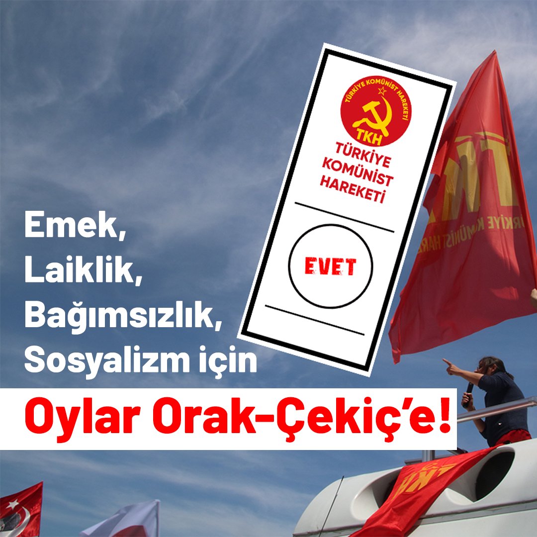 Emek, Laiklik, Bağımsızlık, Sosyalizm için oylar
Orak-Çekiç’e!
Seçime “Bir Başkadır Sosyalizm” sloganı ile girecek olan Partimiz, sosyalizmin bağımsız sesini temsil edecektir.

#OylarOrakCekice

tkh.org.tr/emek-laiklik-b…