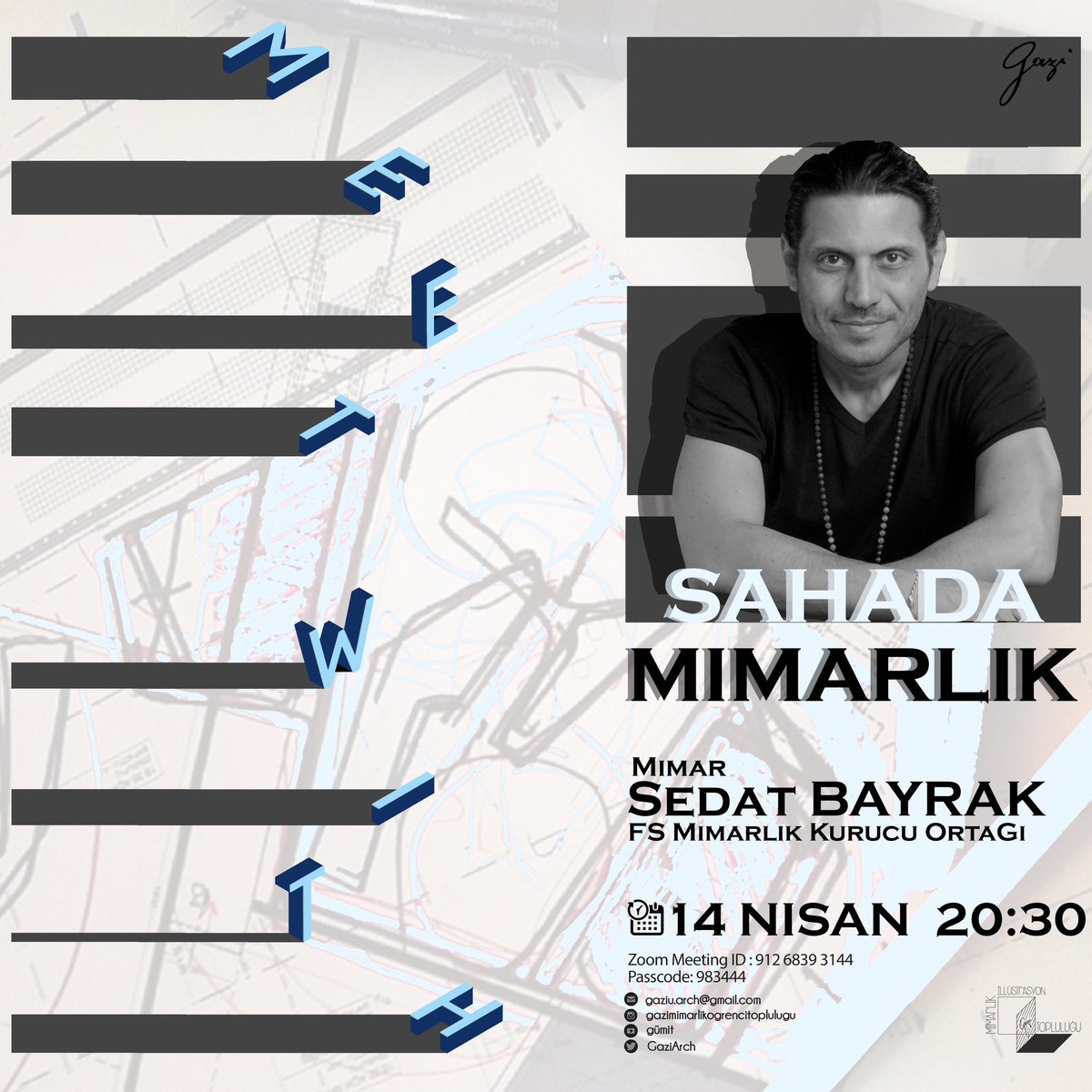 Arkadaşlar Merhaba, Meet with adı altında birçok önemli mimarı konuk edeceğimiz söyleşiler düzenliyoruz. Sedat Bayrak ile ‘Sahada Mimarlık’ konu başlığıyla proje süreçleri, tasarım ve uygulama üzerine konuşacağımız etkinliğimize hepinizi bekliyoruz.
Tarih: 14.04 / 20:30 
Yer:Zoom