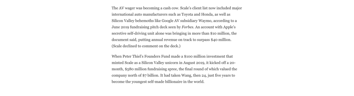 kenrickcai's tweet photo. Scale already appears comfortably on IPO track. It claims $250 million of revenue last year.

It traces back to a bet years back to service AI's then-frontier: self-driving cars. By 2018, it had penned a huge deal with Apple's AV unit, Forbes learned.

https://t.co/zVY0bC3wsm https://t.co/11MN2KLriu
