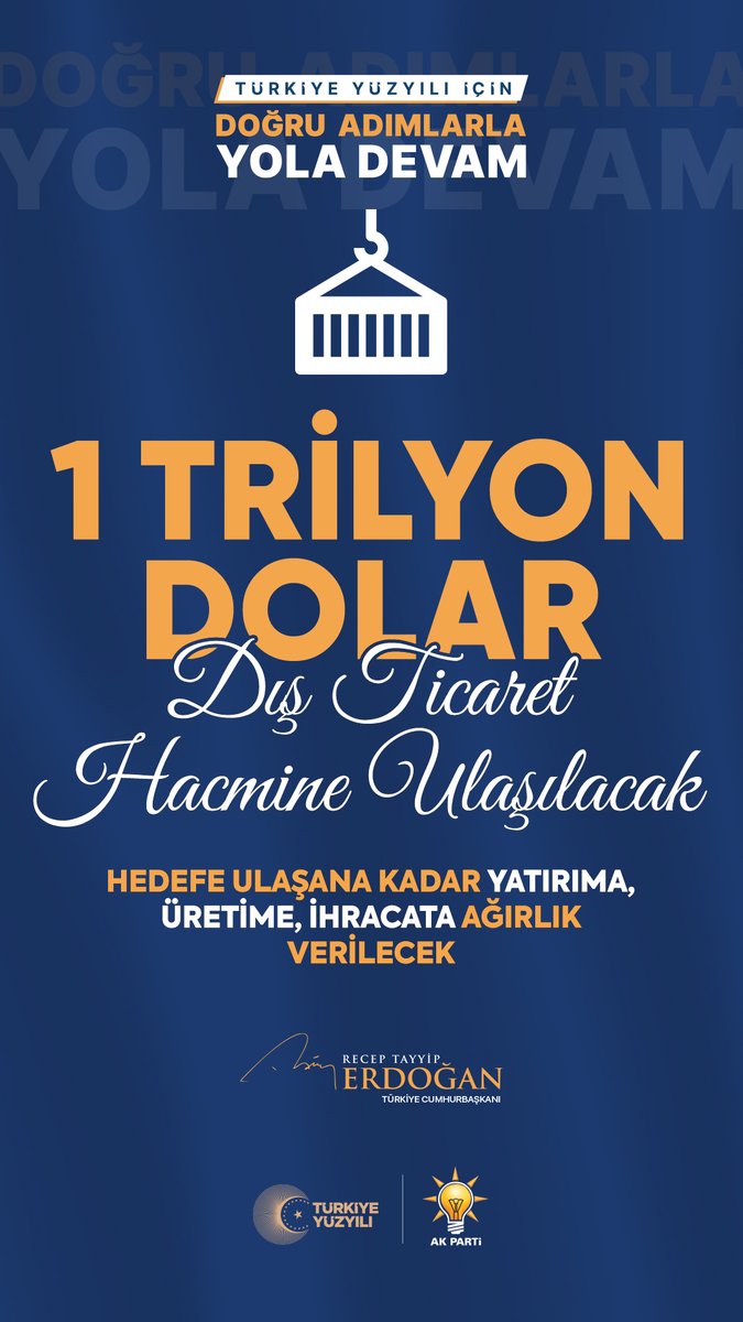 Ülkemizi 1 trilyon dolar dış ticaret hacmi hedefine ulaştırana kadar yatırıma, üretime, ihracata yükleneceğiz. #DoğrusuAkParti