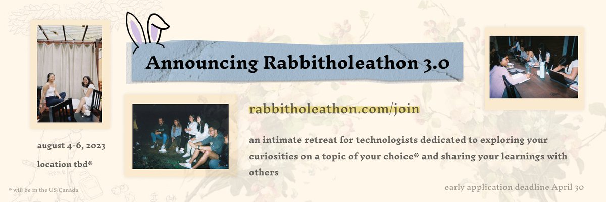 We’re excited to announce that we’re running Rabbitholeathon 3.0 this summer: an intimate retreat for young technologists dedicated to exploring your curiosities on a topic of your choice and sharing your learnings with others 🐇🕳️