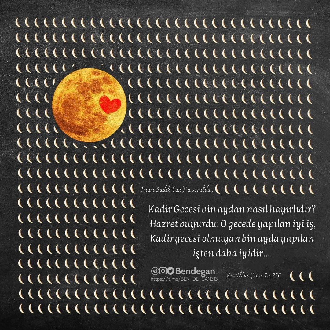 bendegan_'s tweet photo. İmam Sadık (a.s)'a soruldu ; 
Kadir Gecesi bin aydan nasıl hayırlıdır? Hazret buyurdu: O gecede yapılan iyi iş, Kadir gecesi olmayan bin ayda yapılan işten daha iyidir...

📚 Vesail'us șia c.7, s.256 https://t.co/hUc5y0iRPX