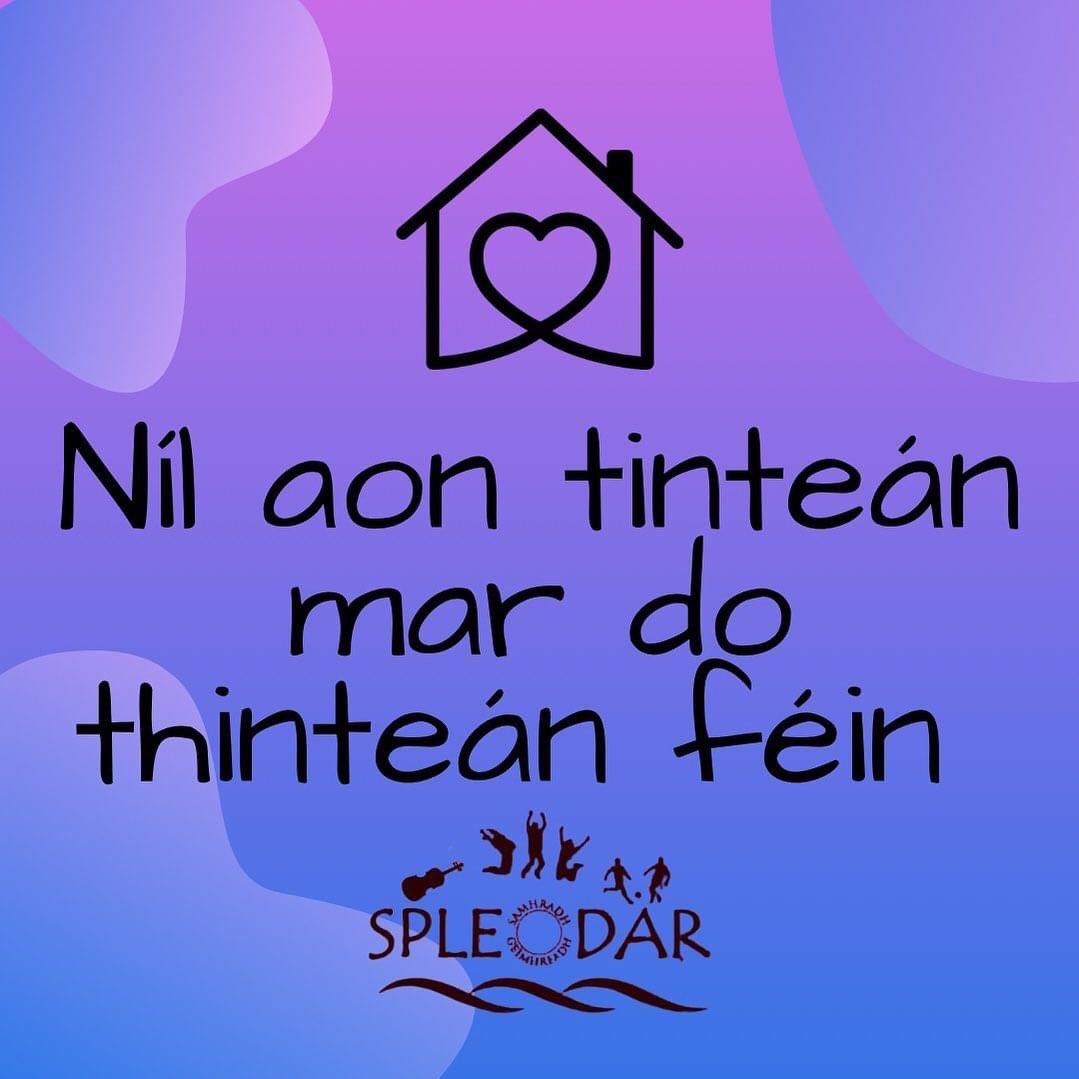 spleodar's tweet photo. Seanfhocal na Seachtaine: Níl aon tinteán mar do thinteán féin. #Gaeilge #seanfhocalnaseachtaine #Baile #Saibhreas https://t.co/Y4MLyUohOP