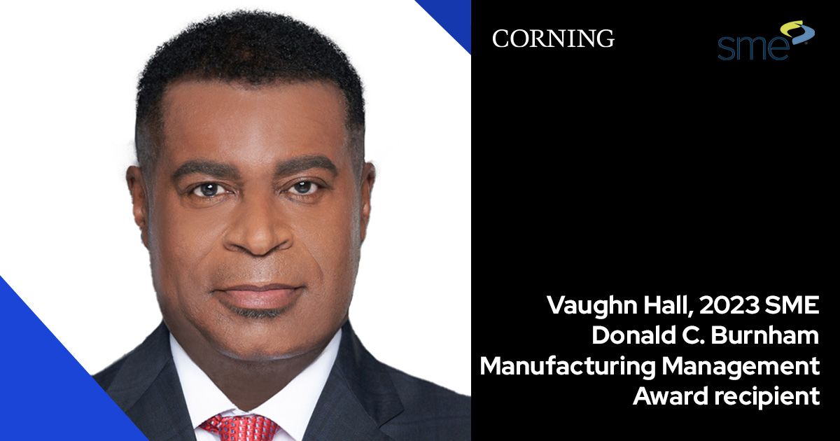 Congrats to Vaughn Hall, International Vice President and General Manager, Corning Precision Materials, for being named as the 2023 Donald C. Burnham Manufacturing Management Award recipient by <a href="/SME_MFG/">SME</a>. Learn more: ms.spr.ly/6010gy5xE.