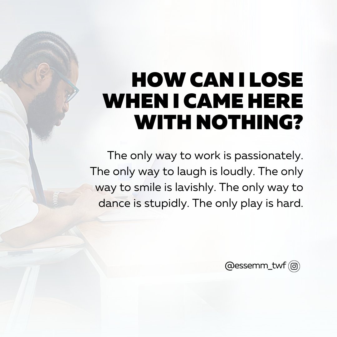 essemm_twf's tweet photo. How can I lose when I came here with nothing?

The only way to work is passionately. The only way to laugh is loudly. The only way to smile is lavishly. The only way to dance is stupidly. The only play is hard.

Stay hungry stay Foolish.
#Essemm #twfconcept https://t.co/RYGNBRd23A