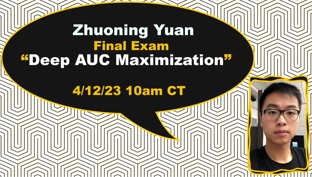 UIowaCS's tweet photo. 📢 @YuanZhuoning, advised by @TIANBAOYANG3, will defend his "𝓓𝓮𝓮𝓹 𝓐𝓤𝓒 𝓜𝓪𝔁𝓲𝓶𝓲𝔃𝓪𝓽𝓲𝓸𝓷" #DoctoralThesis Wed. 4/12 - 10am CT. 

One may 📧 him for remote #FinalExam deets [https://t.co/JfObucBXi4] #PhDlife #ThesisDefense #PhD #ML #DeepLearning #UIowaGrad23 🤞 https://t.co/mDm7iWeOuw
