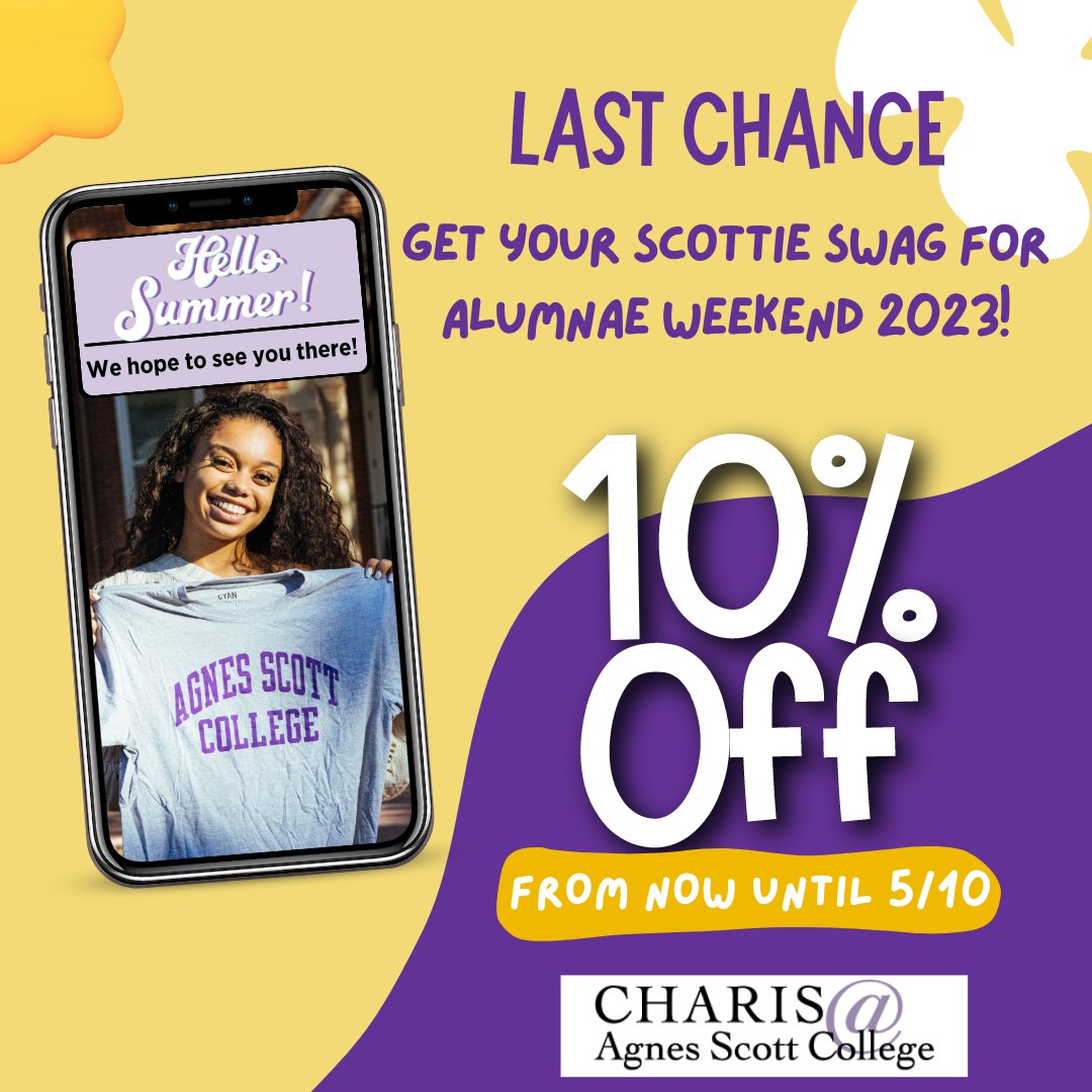 Last chance! Tomorrow is the last day to use coupon code ASCVISIT <a href="/chariscircle/">Charis Books/Circle</a>  for 10% off of your Scottie Swag! Get your Scottie Swag for Alumnae Weekend 2023! We hope to see you there! For more information about AW23, please visit agnesscottalumnaeweekend.com