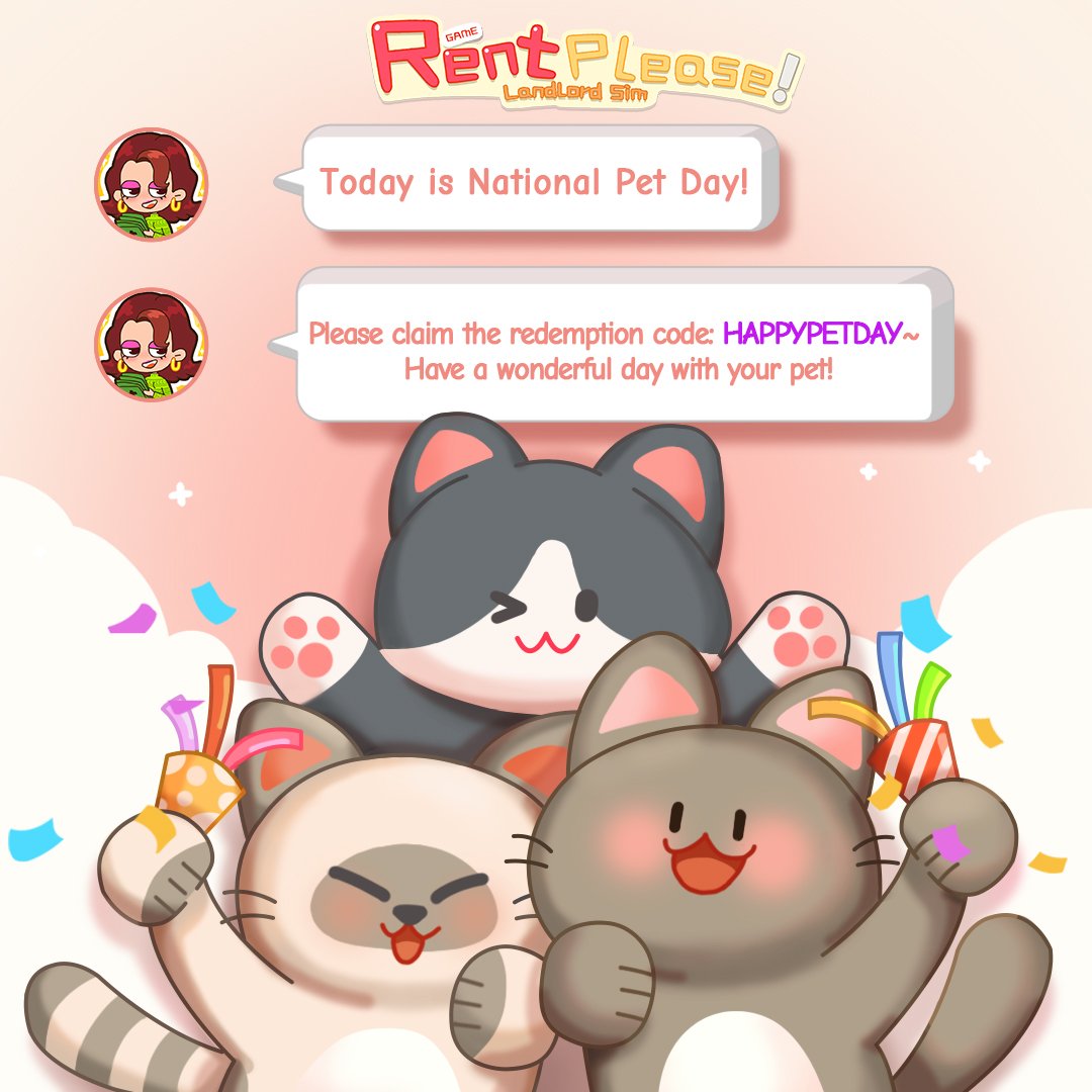 🐈𝗛𝗮𝗽𝗽𝘆 𝗡𝗮𝘁𝗶𝗼𝗻𝗮𝗹 𝗣𝗲𝘁 𝗗𝗮𝘆!🐕
Here is a small gift of National Pet Day!🐾

🎁Redemption Code: HAPPYPETDAY 
💵50 Diamonds + 10 Red Flowers
⏰Vaild till 2023-04-14 23:59:59 (UTC+8)
📌Tips: Click the [Gift Box] in the setting to redeem