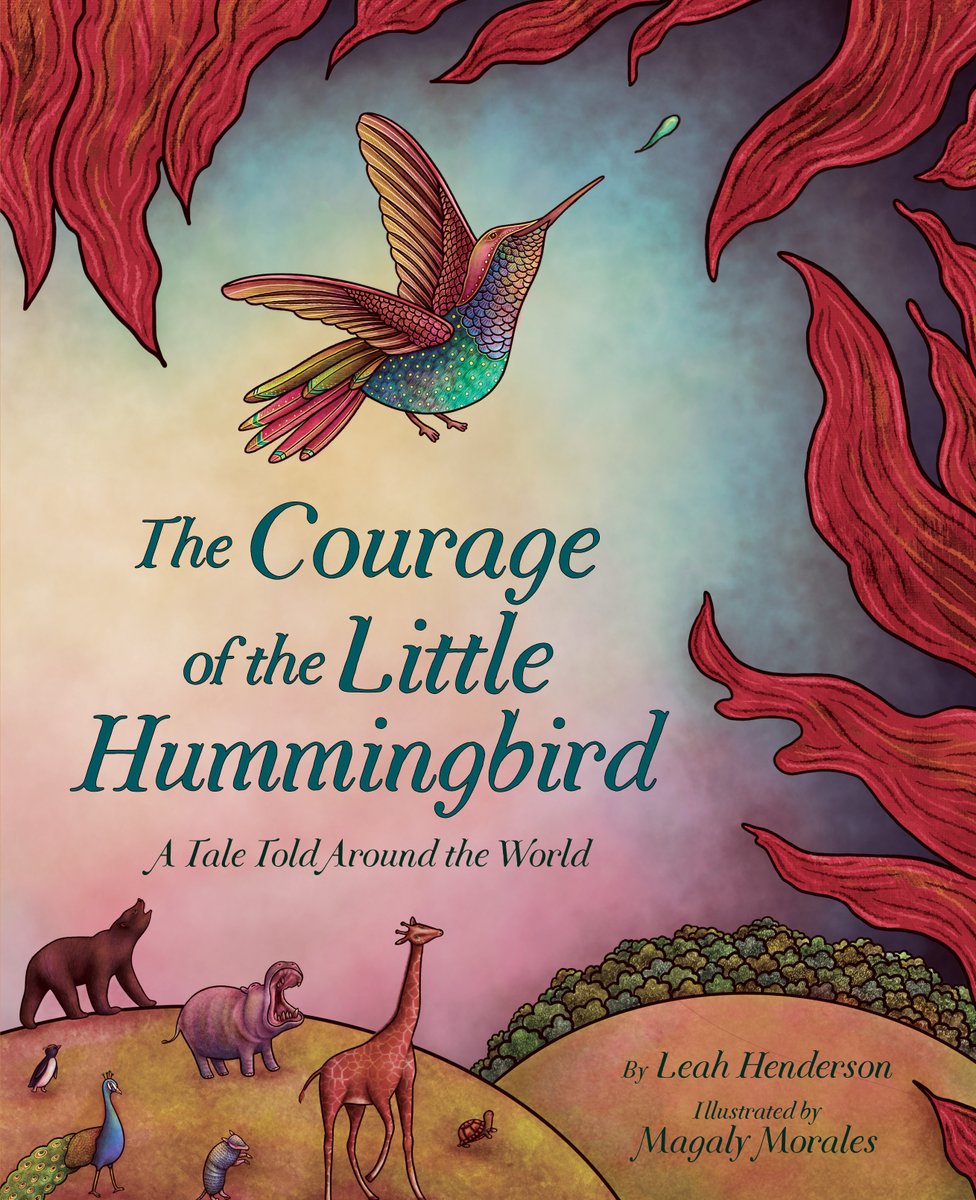 A freshly retold animal fable about heroism, hope, and community from award-winning creators @LeahsMark & Magaly Morales, #CourageOfTheLittleHummingbird is on shelves today! #BookBirthday bit.ly/3o38pHP