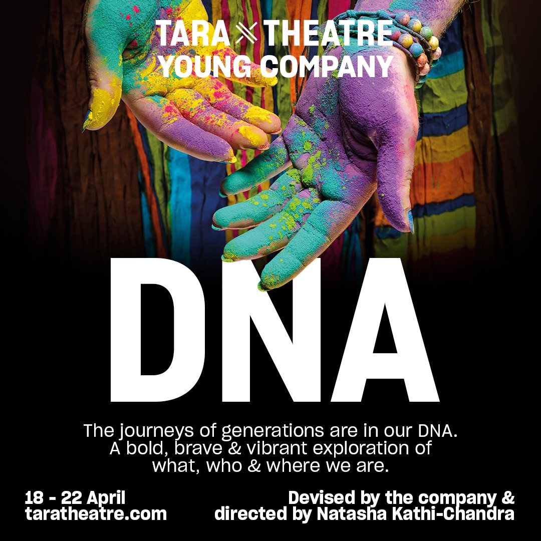 From our pals <a href="/TaraTheatre/">Tara Theatre</a>: ‘DNA’ is a vibrant exploration of contemporary British identity as shaped by the ancestral cultural identities of our families, and the complex politics of borders, boundaries and movement that leave their mark.

18-22 Apr >> taratheatre.com/whats-on/young…
