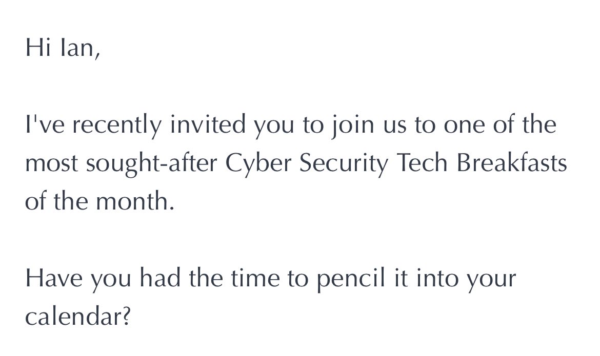 I feel like the sales job on this event could have been more confident... *one of* the most compelling cyber-security breakfasts *this month*, you say? Sign me up!