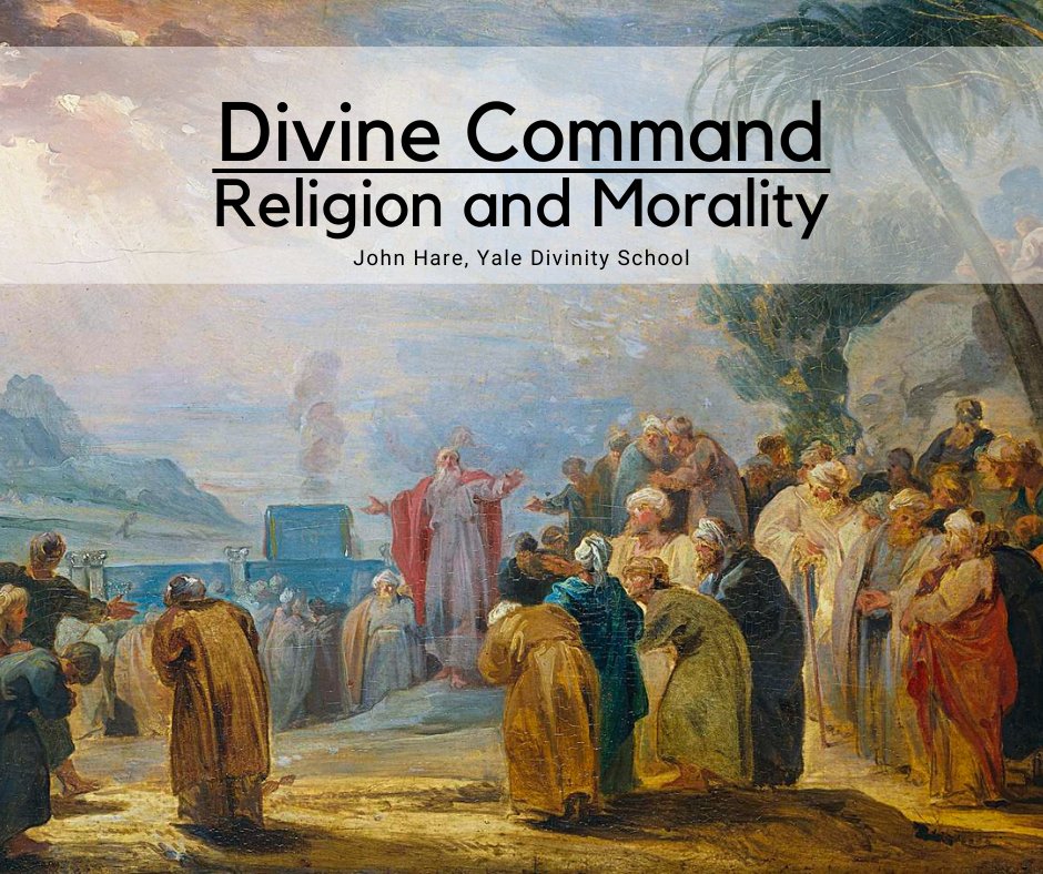 shorturl.at/nuQTZ

"Divine Command: Religion and Morality." John Hare, Yale Divinity School
