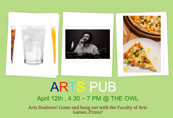 Come and celebrate the end of the semester tomorrow at the Arts Pub from 4:30pm-7:00pm in the Owl! Arts students, faculty and staff are all welcome!