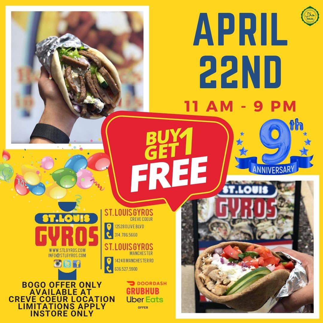 STLgyros's tweet photo. Come celebrate our 9 Year Anniversary sale with us at our Creve Coeur Location!
Buy 1 Gyro Get 1 Gyro Free!
limitations apply. In store only.

April 22nd - 11 AM - 9 PM https://t.co/RtoAuMfrS7