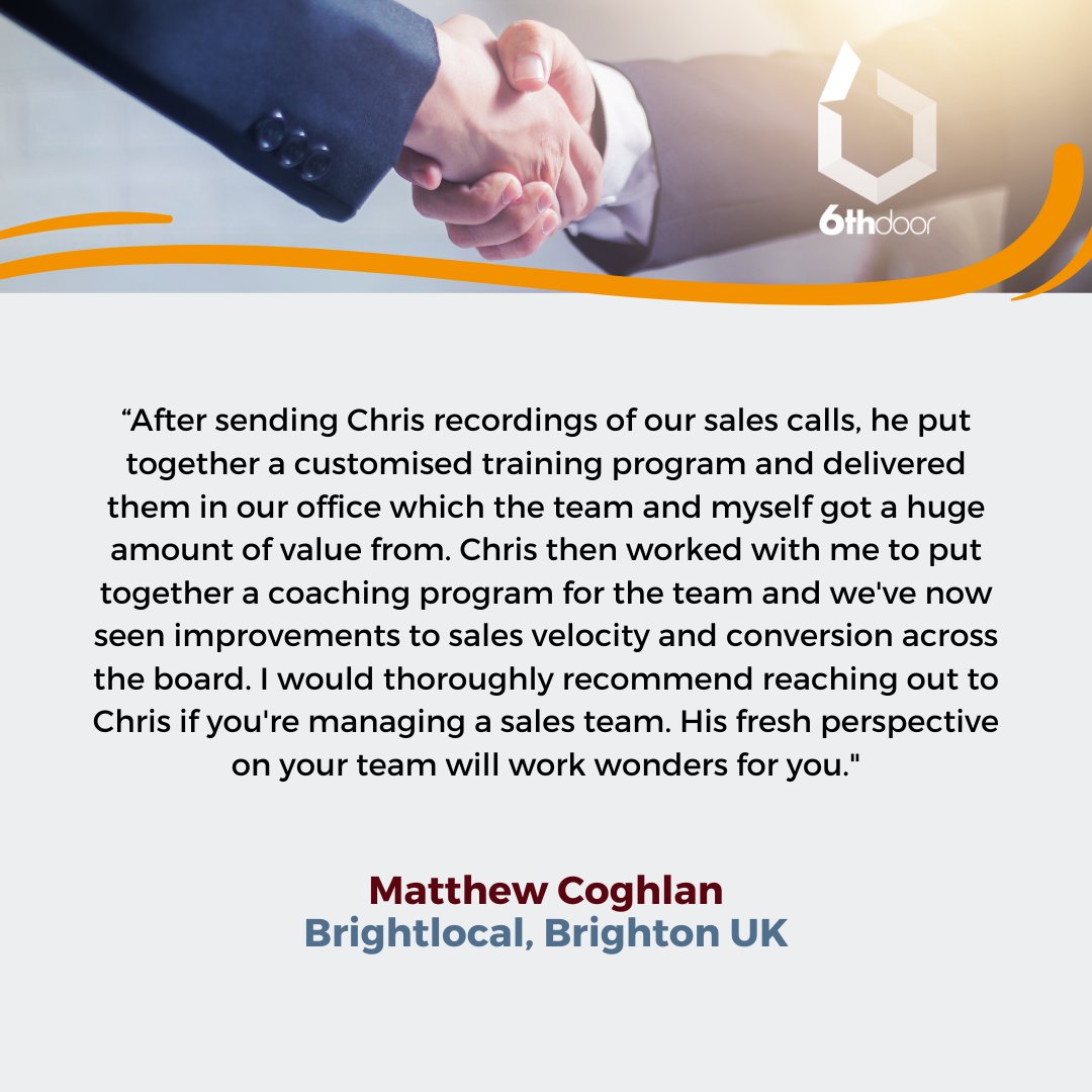 “His fresh perspective on your team will work wonders for you."

Matthew Coghlan – Brightlocal, Brighton UK

the6thdoor.com