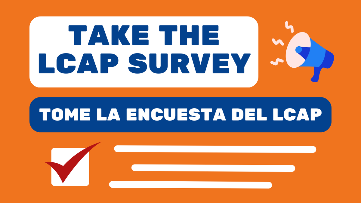 Our LCAP survey is available! It's open to students, parents, staff and community members. Link: surveymonkey.com/r/7WJ6FXC

¡Nuestra encuesta del LCAP está disponible! Está abierta a todos los estudiantes, padres, personal y miembros de la comunidad. Enlace: surveymonkey.com/r/TQ6C8K7