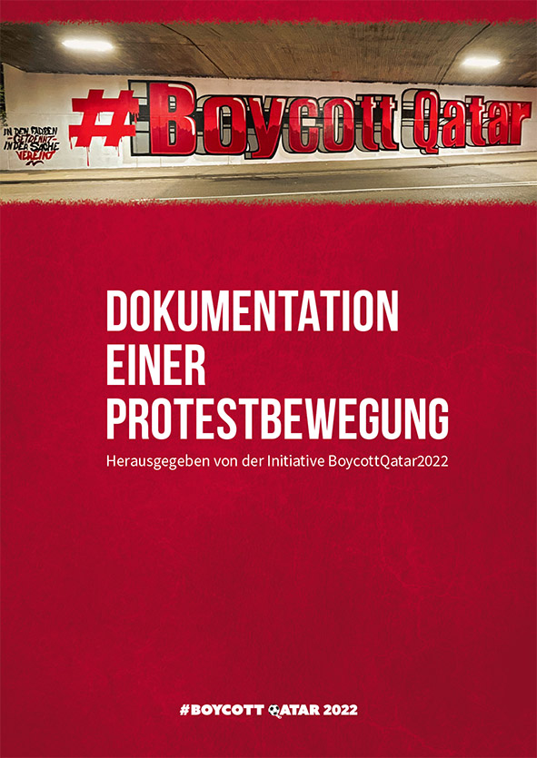 DER COUNDOWN LÄUFT ! In einer Woche, am 18. April, erscheint endlich unsere große Dokumentation zur Protestbewegung gegen die WM 2022 in Katar. 84 Seiten im A4-Format, mit rund 200 Fotos und feinen Texten. Näheres hier:
boycott-qatar.de/neues/