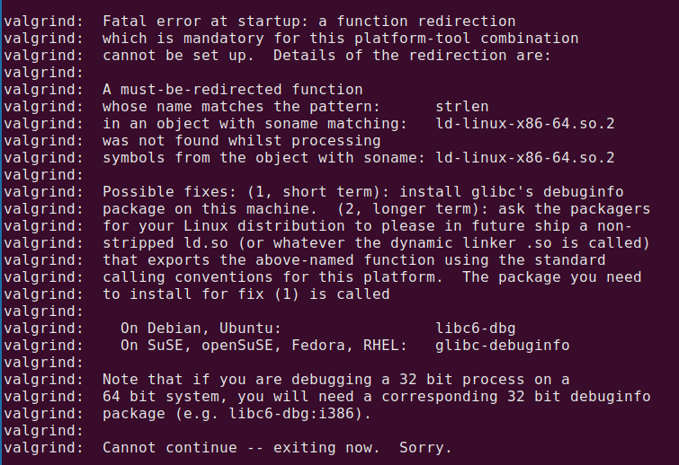 Huh. I guess valgrind just doesn't work anymore. Debug package already installed. Bit of an unexpected failure.