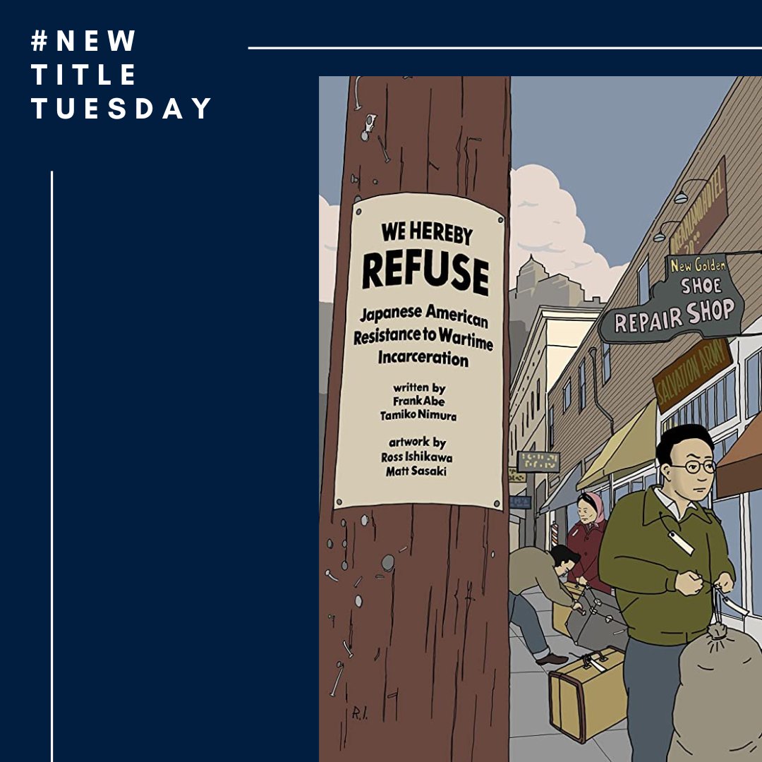 PacificLibrary's tweet photo. The graphic novel We Hereby Refuse tells the story of three Japanese American individuals with different beliefs and backgrounds who resist imprisonment by the US government during World War II in different ways. #NewTitleTuesday #UOPacific #pacificlibraries https://t.co/2dhoAz2C61