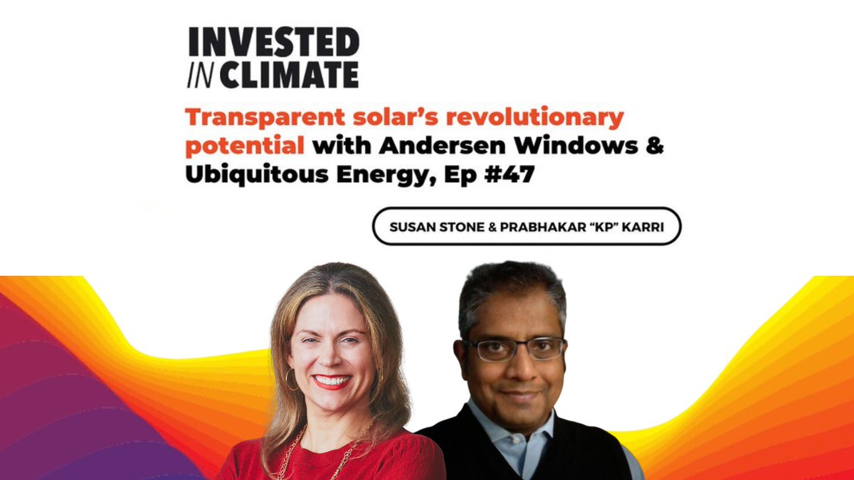 It was such a pleasure to see our CEO, Susan Stone, and @AndersenWindows Director of Ventures, Prabhakar “KP” Karri, on the @InvestedClimate podcast, with Jason Rissman. Hear all about our #TransparentSolar technology in this latest episode. Full Episode: hubs.li/Q01L2XFG0