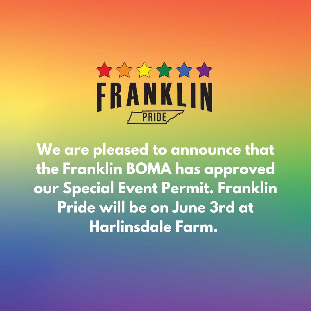 franklinpridetn's tweet photo. We are pleased to announce that the Franklin BOMA has approved our Special Event Permit. Franklin Pride will be on June 3rd at Harlinsdale Farm. https://t.co/VYEuAWM6BE