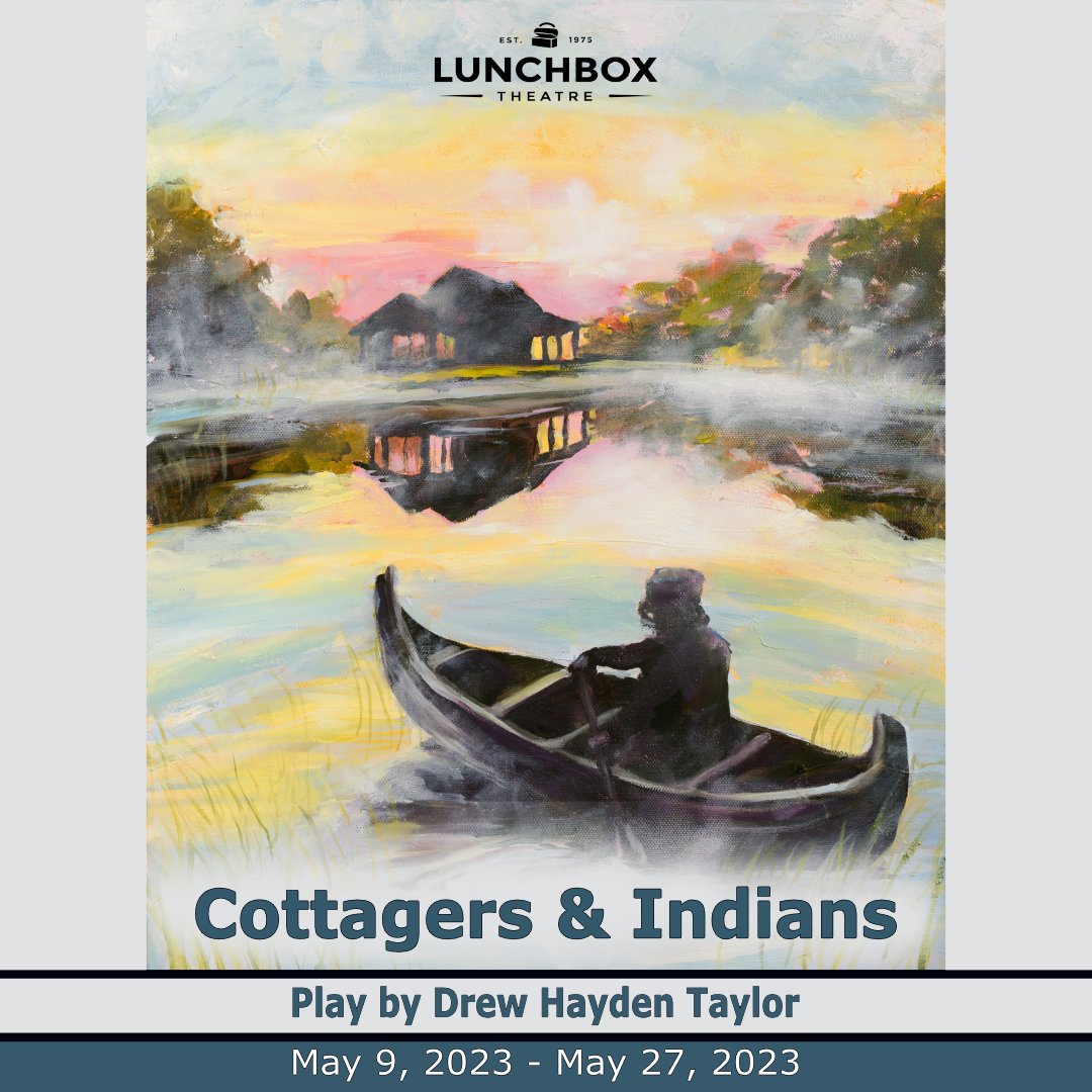 lunchboxtheatre's tweet photo. UP NEXT: Cottagers and Indians
Playing at Lunchbox May 9-27: https://t.co/5TU6ewaF9s

By Drew Hayden Taylor @TheDHTaylor 

Artwork painted by Rebbekah Ogden 
#yyc #yycevents #yycarts #lunchboxyyc #calgarytheatre #yyctheatre #livetheatre https://t.co/UQOxRdZD97